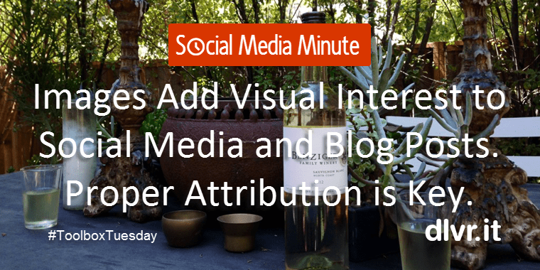 Images Add Visual Interest to Social Media and Blog Posts. Proper Attribution is Key